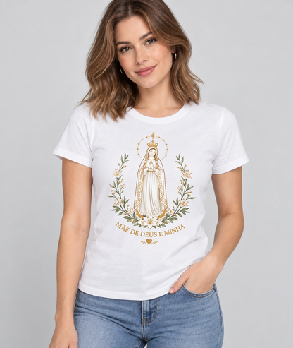 Camiseta Mãe de Deus e Minha