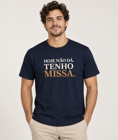 Camiseta Hoje Não Dá, Tenho Missa