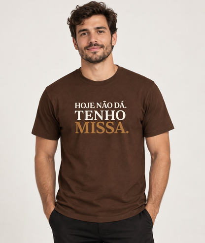Camiseta Hoje Não Dá, Tenho Missa