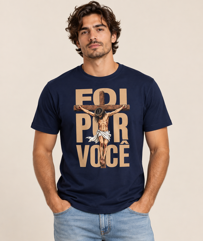Camiseta Foi Por Você